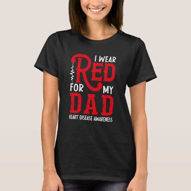 T-shirt I Wear Red For My Dad American Heart Disease Month (Devant)