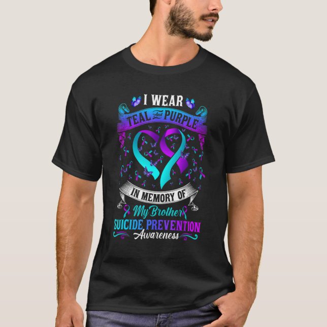 T-shirt I Wear Teal & Purple In Memory Of Brother Suicide  (Devant)