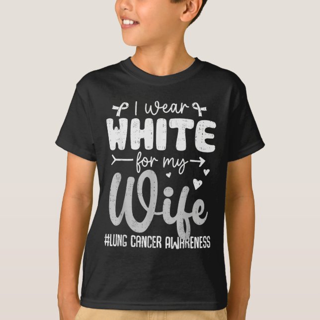 T-shirt I Wear White For Wife Lung Cancer Awareness White  (Devant)