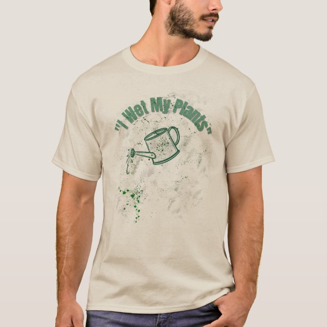 T-shirt I Wet My Plants | Funny Gardening Pun Gift (Devant)