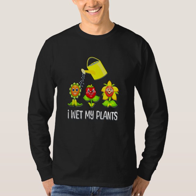 T-shirt I Wet My Plants  Smiling Plants and Watering Can (Devant)