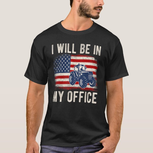 T-shirt I Will Be In My Office Distressed American Flag Fu (Devant)