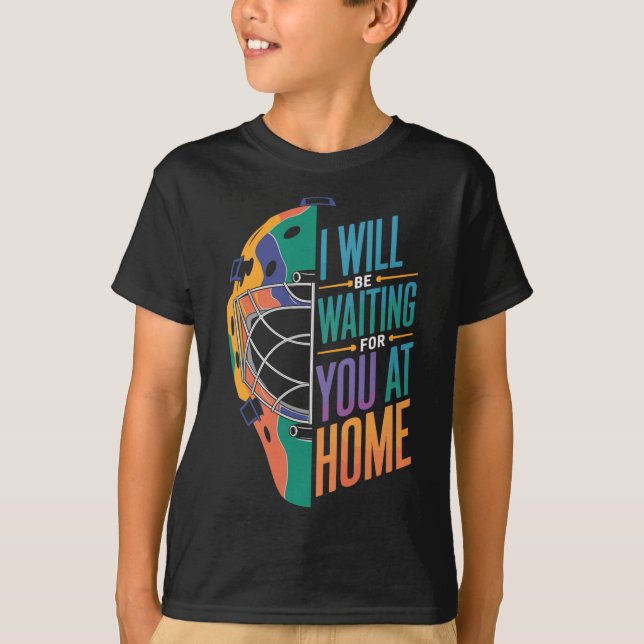 T-shirt I Will Be Waiting For You At Home Softll Catcher _ (Devant)