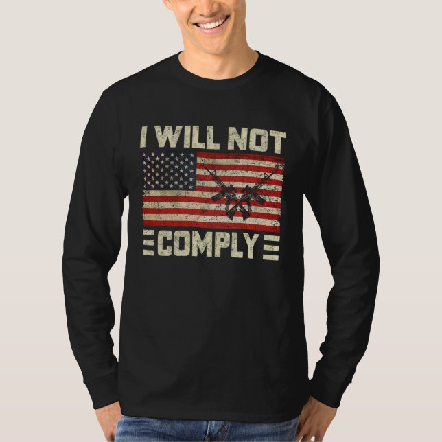 T-shirt I Will Not Comply No Mandates American Flag Medica (Devant)