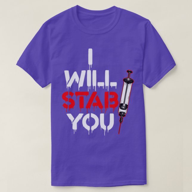 T-shirt I Will Stab You Syringe Phlebotomist Phlebotomy (Design devant)