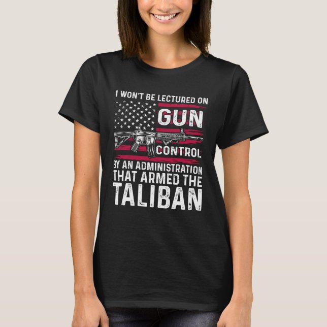 T-shirt I Won t Be Lectured On Gun Control By An Administr (Devant)