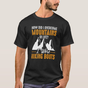 T-shirt I Wore Hiking Boots Mountain Climbing For Adventur