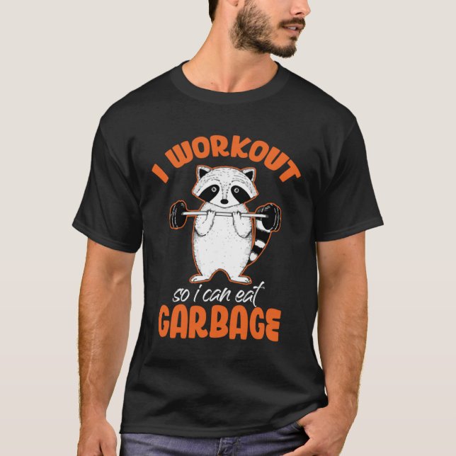 T-shirt I Workout So Can Eat Garbage Raccoon  Animal (Devant)