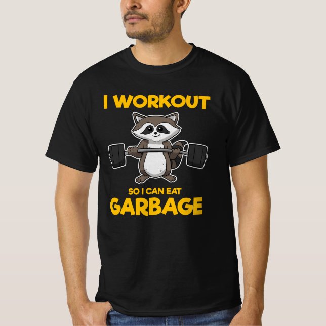 T-shirt I workout so I can eat garbage raccoon (Devant)