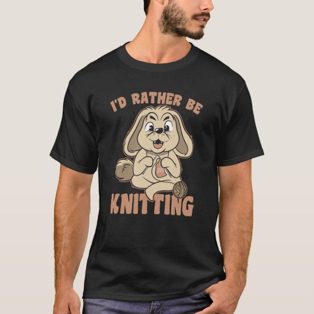 T-shirt I Would Rather Go Knitting Knit Bunny Saying (Devant)