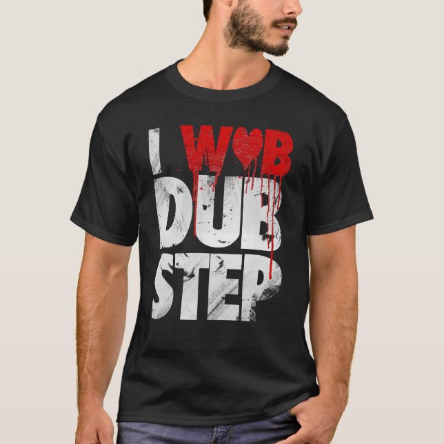 T-SHIRT I WUB DUBSTEP (Devant)
