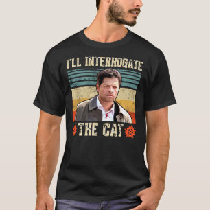 T-shirt I&x27 ; ll Interrogez Le Chat Castiel Misha Collin