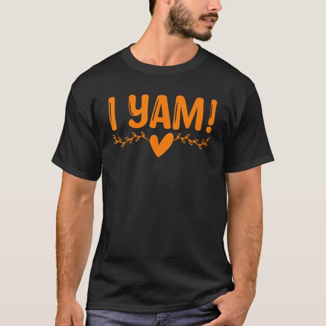 T-shirt I Yam She s My Sweet Potato Couples  Thanksgiving  (Devant)