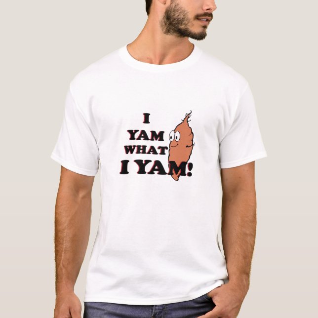 T-shirt I Yam What I Yam - Classic Funny Meme (Devant)