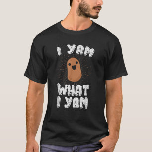 T-shirt I Yam What I Yam Funny Pomme de terre T Chemise Pu