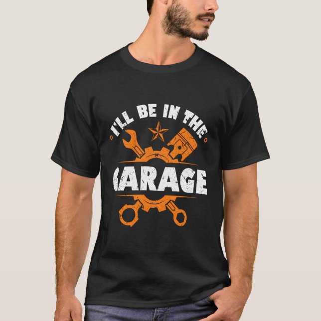 T-shirt Iâ Sera Dans La Mécanique De Voiture De Garage (Devant)