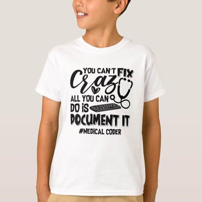 T-shirt ICD Coding Medical Coder You Can't Fix Crazy Gift (Devant)