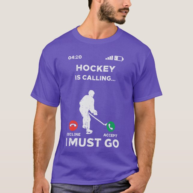 T-shirt Ice Hockey Calling I Must Go Funny Sport Player Go (Devant)