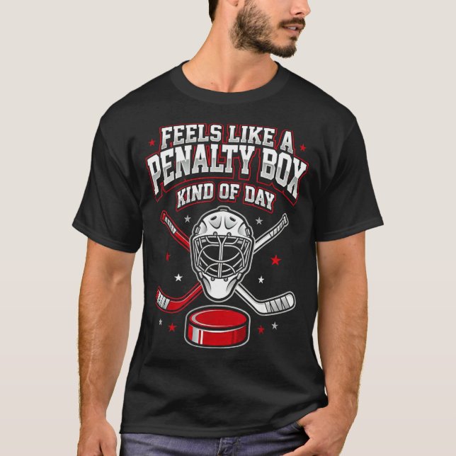 T-shirt Ice Hockey Funny Feels Like A Penalty Box Kind Of  (Devant)