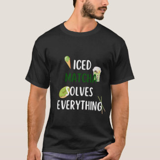 T-shirt Iced matcha résout tout