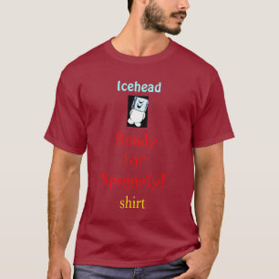 T-shirt Icehead Ready for Speggety! T shirt