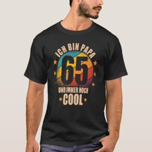 T-shirt Ich bin Papa 65 und noch cool 65th Birthday Man