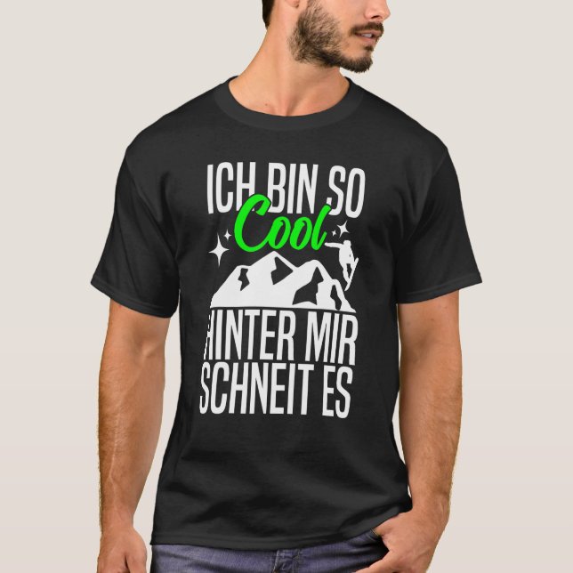T-shirt Ich Bin So Cool Hinter Mir Schneit Es Snowboard (Devant)