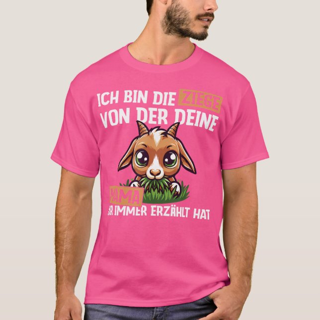 T-shirt Ich Bin Ziege Von Der Deine Mama Dir Immer Erzhlt (Devant)