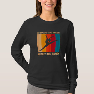 T-shirt Ich Brauche Keine Therapie Gymnastique S
