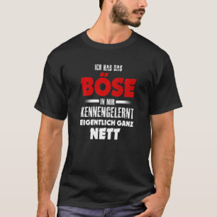 T-shirt Ich hab das Evil in mir kennernt wirklich ganz net
