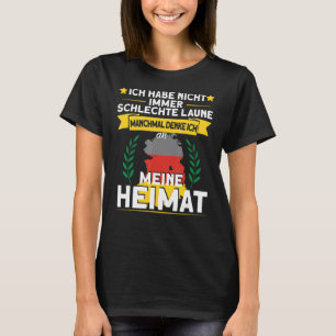 T-shirt Ich Habe Nicht Toujours Mal Laune Homeland Ossi