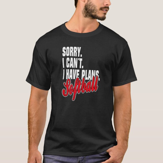 T-shirt Ich habe Pläne Softball Dire Déclaration (Devant)