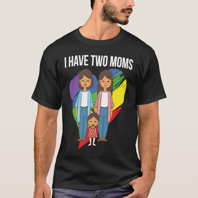 T-shirt Ich habe zwei Mütter Papas Rainbow Family LGBT Mam (Devant)