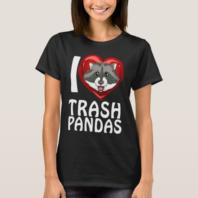 T-shirt Ich liebe Garbage Pandas Raccoon (Devant)