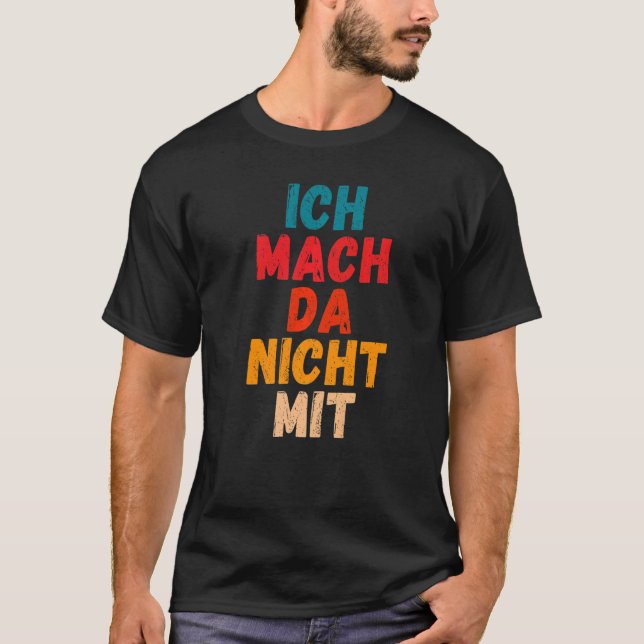 T-shirt Ich mach da nicht mit Saying gegen Politk [German  (Devant)