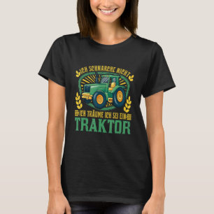T-shirt Ich Schnarche Nicht Ich Träume Ich Wäre Ein Tracto
