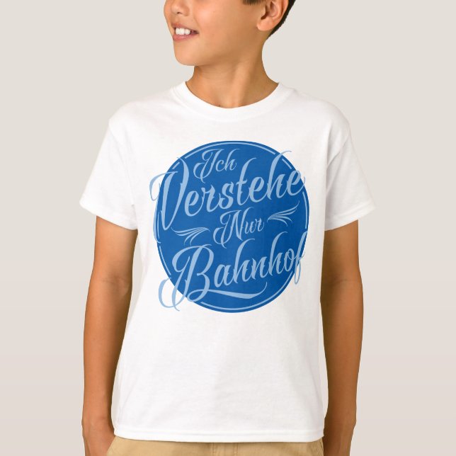 T-shirt Ich verstehe nur Bahnhof Funny German Idiom (Devant)