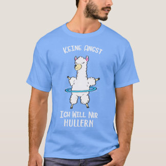 T-shirt Ich Will Nur Hullern Hula Hoop Lama Alpaka Fun