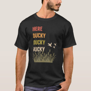 T-shirt Ici Ducky Ducky Ducky Ducky Duck Appel pour Chasse