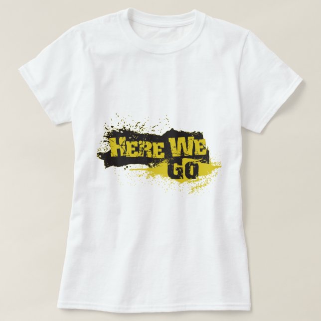 T-shirt Ici nous allons (Design devant)