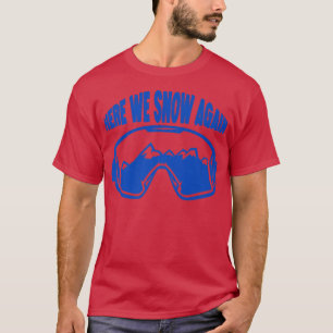 T-shirt Ici nous avons encore neigé