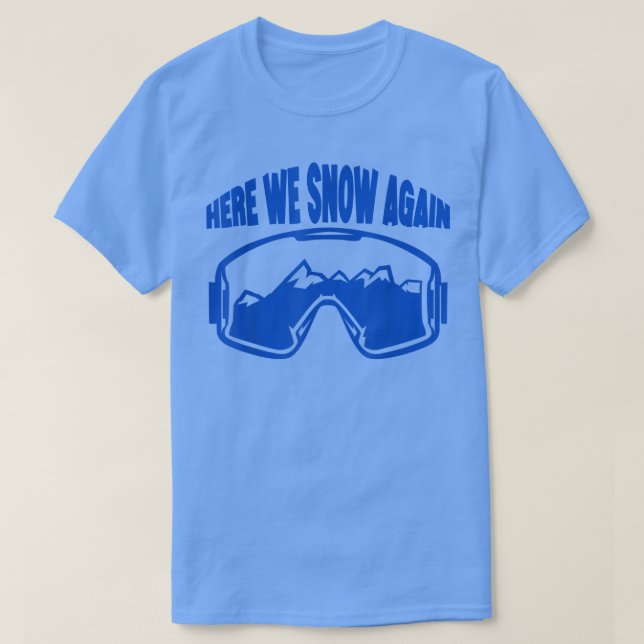 T-shirt Ici nous avons encore neigé (Design devant)