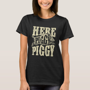T-shirt Ici Piggy Piggy Boar Chasse Wild Hog Hunter