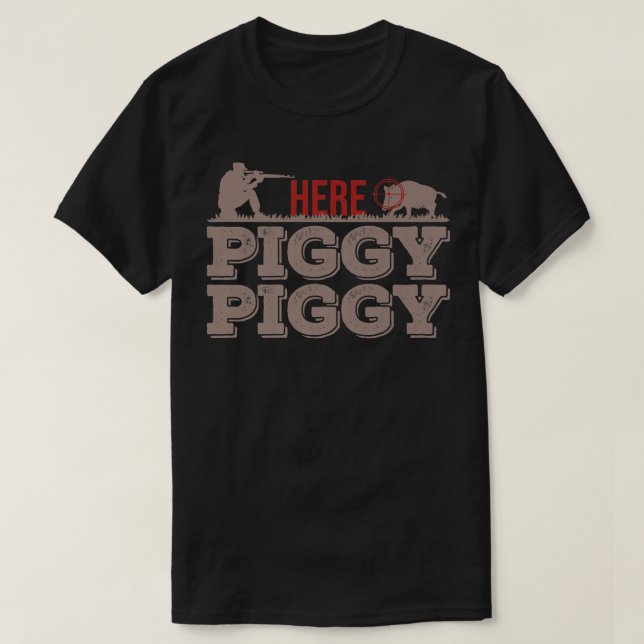 T-shirt Ici Piggy Piggy Funny Pig Chasse de porc Pré Chass (Design devant)