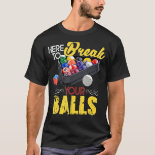 T-shirt Ici Pour Briser Vos Billes Billard Joueur Snooker