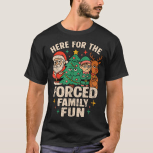 T-shirt Ici pour le plaisir familial forcé du Père Noël de