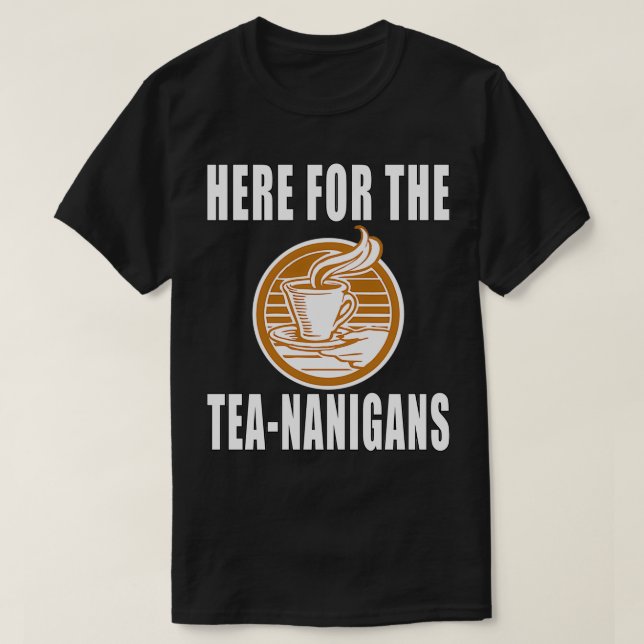 T-shirt Ici Pour Les Teananigans (Design devant)
