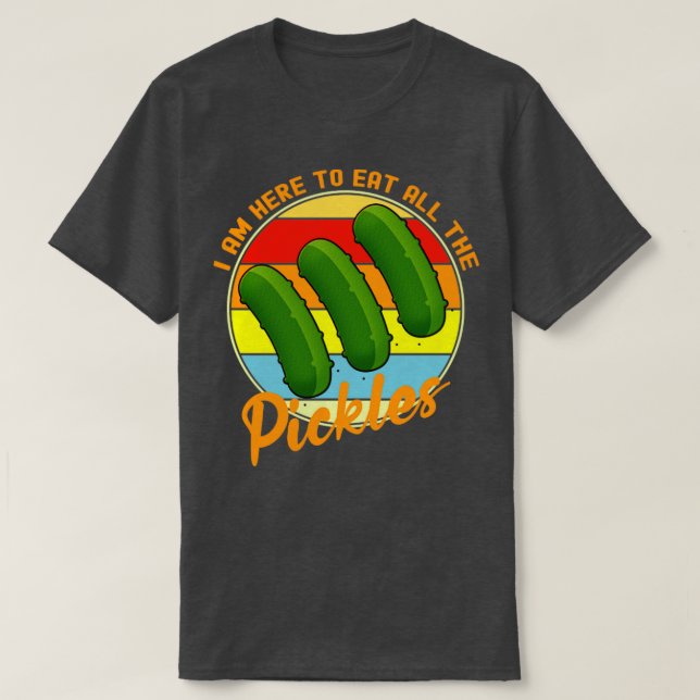 T-shirt ici pour manger tous les pickles (Design devant)