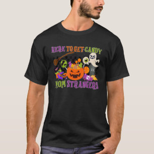 T-shirt Ici Pour Obtenir Des Bonbons Des Étrangers Hallowe