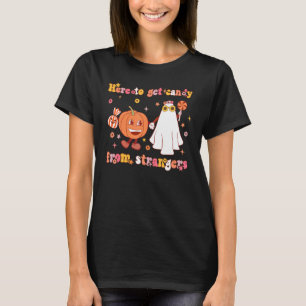T-shirt Ici Pour Obtenir Des Bonbons Des Étrangers Rétro H
